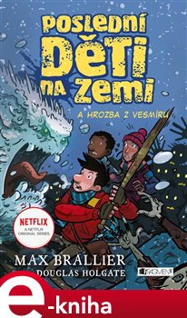 Levně Poslední děti na Zemi a hrozba z vesmíru - Max Brallier