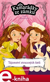 Levně Kamarádky ze zámku – Tajemství ztracených šatů - Paula Harrisonová