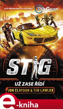 Levně Top Gear - Stig už zase řídí. Jste připraveni na všechno? - Tim Lawler, Jon Claydon