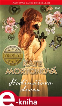 Levně Hodinářova dcera - Kate Mortonová