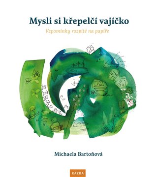 Mysli si křepelčí vajíčko - Michaela Bartoňová
