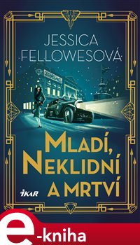 Levně Mladí, neklidní a mrtví - Jessica Fellowesová