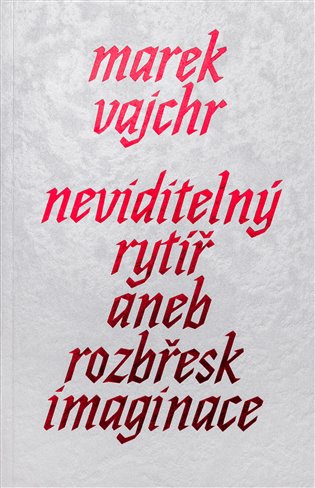 Neviditelný rytíř - Marek Vajchr