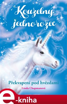 Levně Kouzelný jednorožec: Překvapení pod hvězdami - Linda Chapmanová