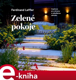 Levně Zelené pokoje. Inspirace pro zdravou a zabydlenou zahradu - Ferdinand Leffler
