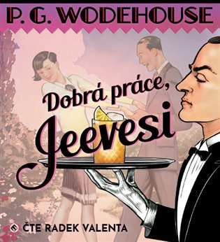 Dobrá práce, Jeevesi, mp3 - Pelham Grenvill Wodehouse