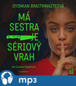 Levně Má sestra je sériový vrah - Oyinkan Braithwaiteová