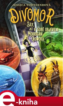 Levně Divomor. Síly, jež v sobě objevila Morrigan Crowová - Jessica Townsendová