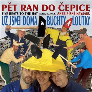 Pět ran do čepice aneb Písně Krysáků - Už jsme doma, Buchty a Loutky