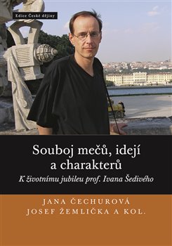 Souboj mečů, idejí a charakterů - K životnímu jubileu prof. Ivana Šedivého koupíte na Kosmas.cz