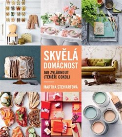 Levně Skvělá domácnost - Martha Stewartová