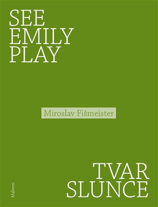 See Emily Play. Tvar slunce - Miroslav Fišmeister