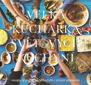 Velká kuchařka světových kuchyní - Daniela Mrzenová, Petra Ostrá
