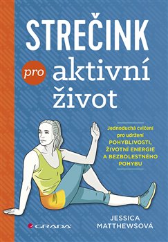 Levně Strečink pro aktivní život - Jessica Matthews