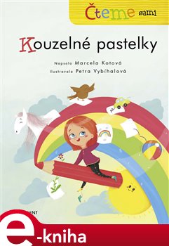 Levně Čteme sami – genetická metoda - Kouzelné pastelky - Marcela Kotová