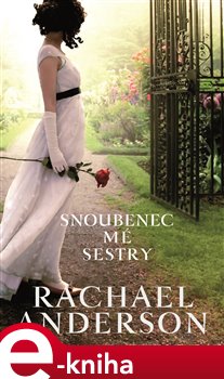 Levně Snoubenec mé sestry - Rachael Anderson