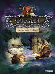 Piráti – Ilustrovaná historie -  kolektiv autorů