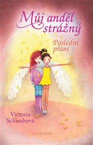 Můj anděl strážný: Poslední přání - Victoria Schwabová (Schwab)