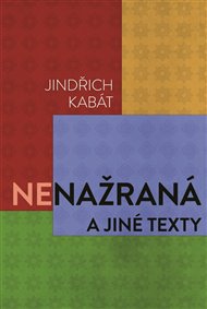 Nenažraná a jiné texty - Jindřich Kabát