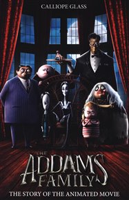 Addams Family: The Story Of The Movie (Movie Tie-In) - Calliope Glassová