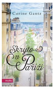 Skryto v Paříži - Corine Gantz