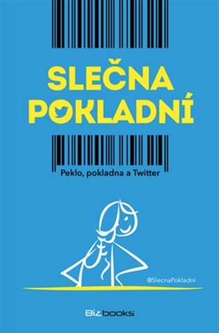 Slečna pokladní: Peklo, pokladna a Twitter - Nina Hořínová
