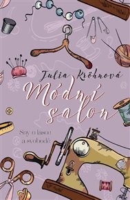 Módní salon: Sny o lásce a svobodě - Julia Kröhnová