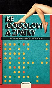 Ke Gogolovi a zpátky - Romana Rollingerová