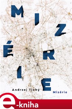 Levně Mizérie - Andrzej Tichý