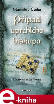 Levně Případ uprchlého biskupa - Stanislav Češka