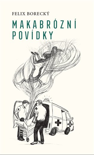 Makabrózní povídky - Felix Borecký