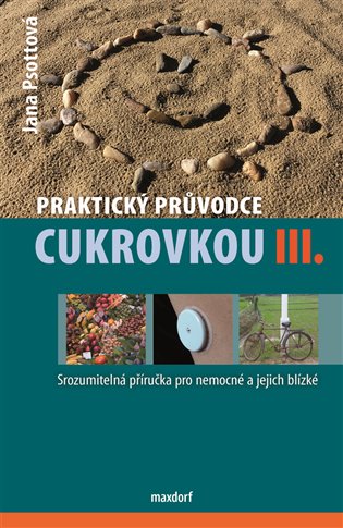 Praktický průvodce cukrovkou, III. díl - Jana Psottová