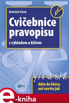Levně Cvičebnice pravopisu. s výkladem a klíčem - Božetěch Siwek