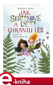 Levně Jak skřítkové a děti chránili les - Radomír Socha