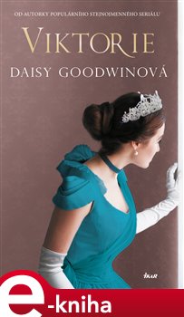 Levně Viktorie - Daisy Goodwinová