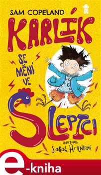 Levně Karlík se mění ve slepici - Sam Copeland