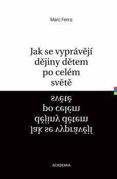 Levně Jak se vyprávějí dějiny dětem po celém světě - Marc Ferro