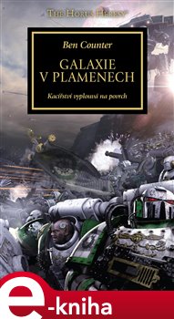 Levně Galaxie v plamenech. Kacířství vyplouvá na povrch - Ben Counter