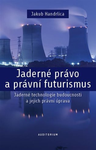 Jaderné právo a právní futurismus - Jakub Handrlica