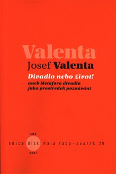 Divadlo nebo život! aneb Metafora divadla jako prostředek poznávání koupíte na Kosmas.cz