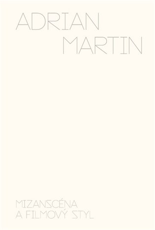 Mizanscéna a filmový styl - Adrian Martin
