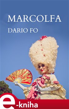 Marcolfa. Fraška v klasickém stylu - Dario Fo