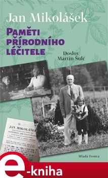 Levně Paměti přírodního léčitele - Jan Mikolášek