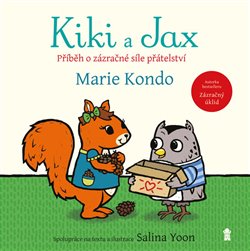 Levně Kiki a Jax - Příběh o zázračné síle přátelství - Marie Kondo, Salina Yoon