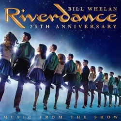 Levně Riverdance 25th Anniversary. Music From The Show - Bill Whelan