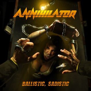 Annihilator: Ballistic, Sadistic - Annihilator
