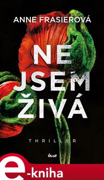 Levně Nejsem živá - Anne Frasierová