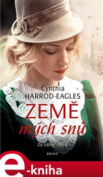 Levně Za války, 1916: Země mých snů - Cynthia Harrod-Eagles