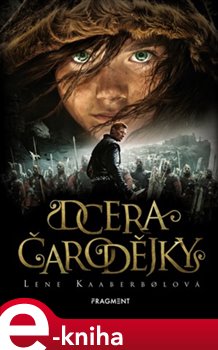 Levně Dcera čarodějky - Lene Kaaberbolová