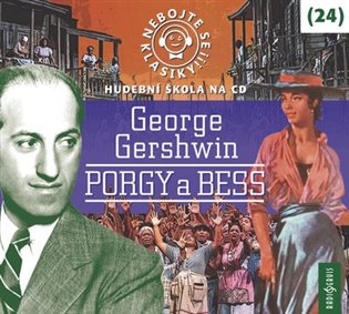 Nebojte se klasiky! 24 George Gershwin: Porgy a Bess - George Gershwin